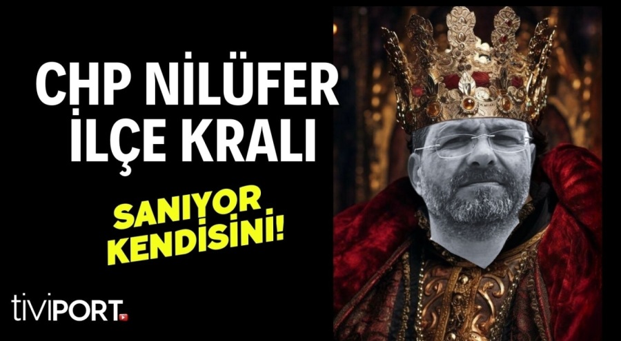 CHP NİLÜFER İLÇE BAŞKANI ŞAHİN, ÖRGÜTÜ KRALLIK GİBİ YÖNETMEYE ÇALIŞIYOR. KENDİSİNE MUHALİF İSİMLERİN KELLESİNİ İSTİYOR