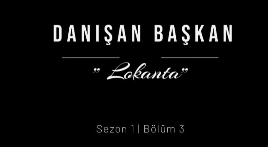 "DANIŞAN BAŞKAN" 3. BÖLÜM VİZYONDA!