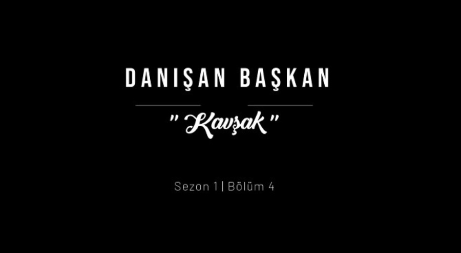 "DANIŞAN BAŞKAN" 4. BÖLÜM VİZYONDA! İYİ SEYİRLER