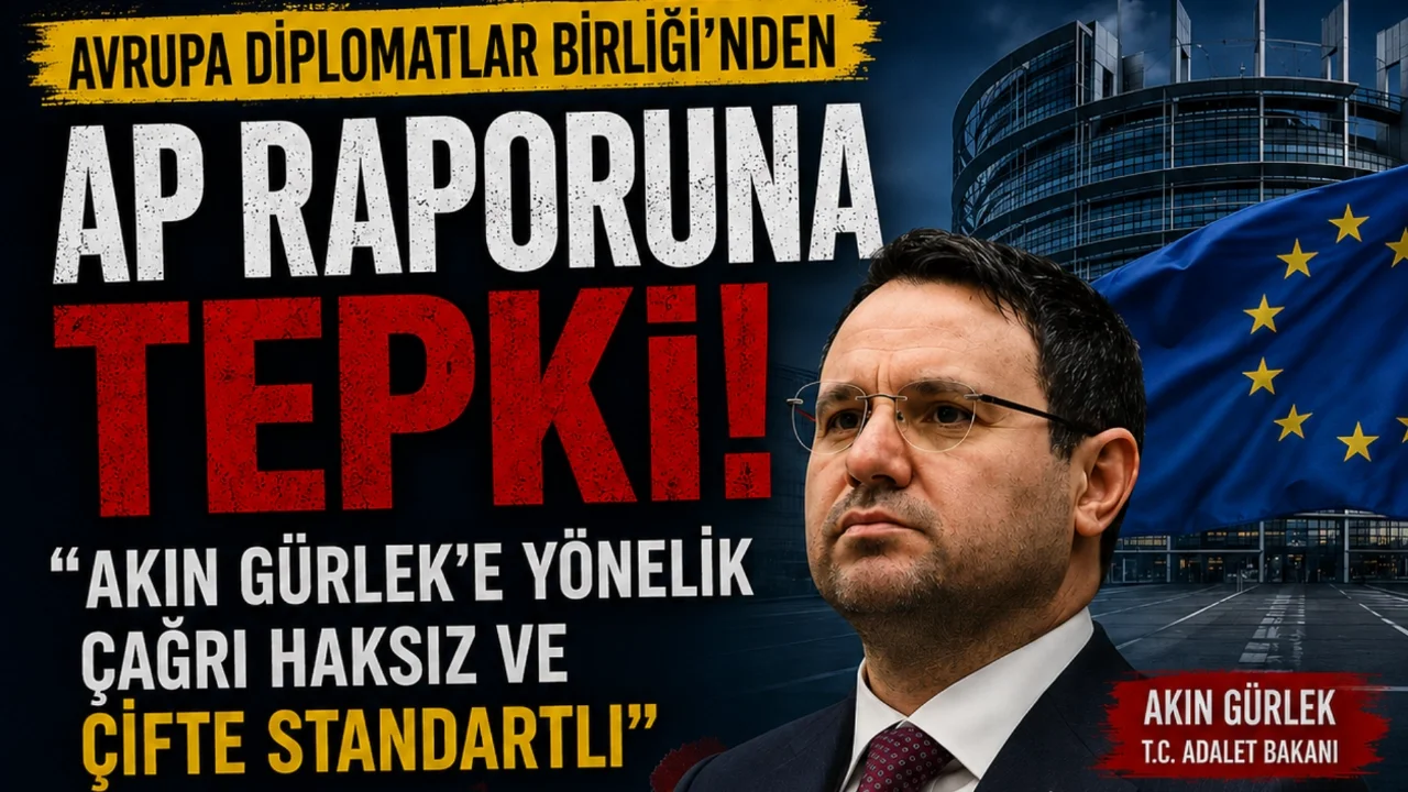AVRUPA DİPLOMATLAR BİRLİĞİ'NDEN AP RAPORUNA TEPKİ